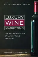 Marketing luxusních vín: Umění a věda o značce luxusního vína - Luxury Wine Marketing: The art and science of luxury wine branding