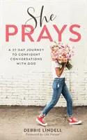 Ona se modlí: A 31-Day Journey to Confident Conversations with God (31denní cesta k důvěrným rozhovorům s Bohem) - She Prays: A 31-Day Journey to Confident Conversations with God