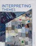 Interpretace témat v textilním umění - Interpreting Themes in Textile Art