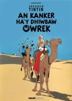 Tintin: An Kanker Ha'y Dhiwbaw Owrek (cornwallsky) - Tintin: An Kanker Ha'y Dhiwbaw Owrek (Cornish)