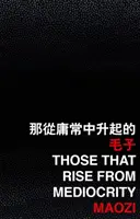Ti, kteří povstávají z průměrnosti - Those that Rise from Mediocrity