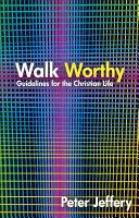 Procházka hodná: Křesťanská víra: Pokyny pro křesťanskou víru - Walk Worthy: Guidelines for the Christian Faith