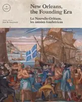 New Orleans, zakladatelská éra - New Orleans, the Founding Era