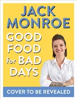 Dobré jídlo pro špatné dny: Co uvařit, když je vám smutno? - Good Food for Bad Days: What to Make When You're Feeling Blue