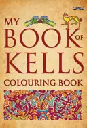 Moje kniha z Kellsu Omalovánky - My Book of Kells Colouring Book