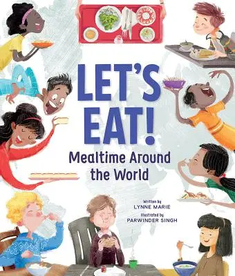 Pojďme jíst!: Stolování po celém světě - Let's Eat!: Mealtime Around the World