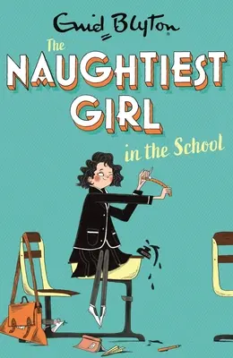 Nejzlobivější dívka ve škole: Kniha 1 - Naughtiest Girl in the School: Book 1