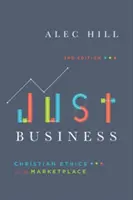 Just Business: Křesťanská etika pro trh - Just Business: Christian Ethics for the Marketplace