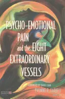 Psychoemoční bolest a osm mimořádných cév - Psycho-Emotional Pain and the Eight Extraordinary Vessels