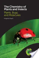 Chemie rostlin a hmyzu: Rostliny, brouci a molekuly: Kniha o hmyzu a chemii: Rostliny, brouci a molekuly - The Chemistry of Plants and Insects: Plants, Bugs, and Molecules
