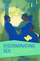 Rozlišování pohlaví: Bílý volný čas a vytváření amerického orientu - Discriminating Sex: White Leisure and the Making of the American Oriental