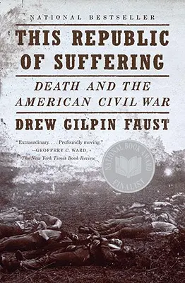 Tato republika utrpení: Smrt a americká občanská válka - This Republic of Suffering: Death and the American Civil War