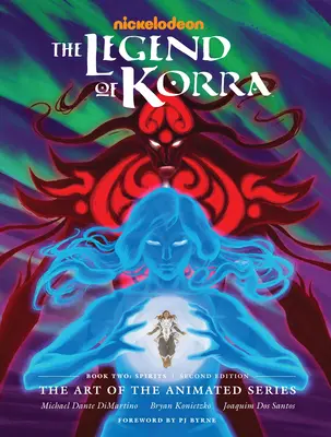 Legenda o Korře: Umění animovaného seriálu - Kniha druhá: Duchové (druhé vydání) - The Legend of Korra: The Art of the Animated Series--Book Two: Spirits (Second Edition)