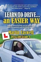 Naučte se řídit... jednodušší cestou: Aktualizováno pro rok 2020 - Learn to Drive...an Easier Way: Updated for 2020