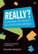 Opravdu? Really: Hledání reality ve zmateném světě. - Really?: Searching for Reality in a Confusing World