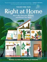 The New York Times: New York Times: Přímo doma: Jak si koupit, zařídit, uspořádat a udržovat svůj prostor - The New York Times: Right at Home: How to Buy, Decorate, Organize and Maintain Your Space