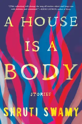Dům je tělo: Příběhy - A House Is a Body: Stories
