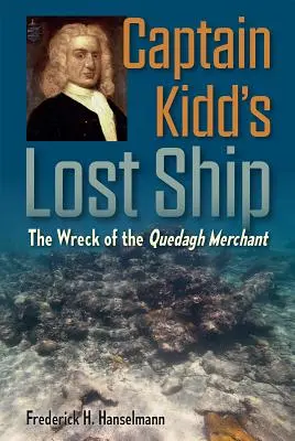 Ztracená loď kapitána Kidda: Ztroskotání obchodníka Quedagha - Captain Kidd's Lost Ship: The Wreck of the Quedagh Merchant