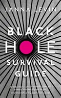 Příručka pro přežití v černé díře - Black Hole Survival Guide