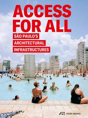 Přístup pro všechny: Architektonické infrastruktury v So Paulu - Access for All: So Paulo's Architectural Infrastructures
