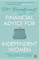 Finanční rady paní Moneypennyové pro nezávislé ženy - Mrs Moneypenny's Financial Advice for Independent Women