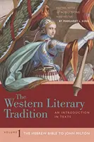 Západní literární tradice: Svazek 1 - Hebrejská bible až John Milton - Western Literary Tradition: Volume 1 - The Hebrew Bible to John Milton