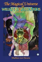 Magický vesmír Williama S. Burroughse - The Magical Universe of William S. Burroughs