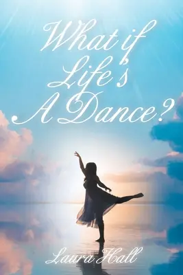 Co když je život tanec? - What if Life's A Dance?