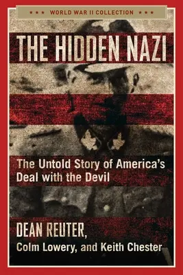 Skrytý nacista: Nevyřčený příběh americké dohody s ďáblem - The Hidden Nazi: The Untold Story of America's Deal with the Devil