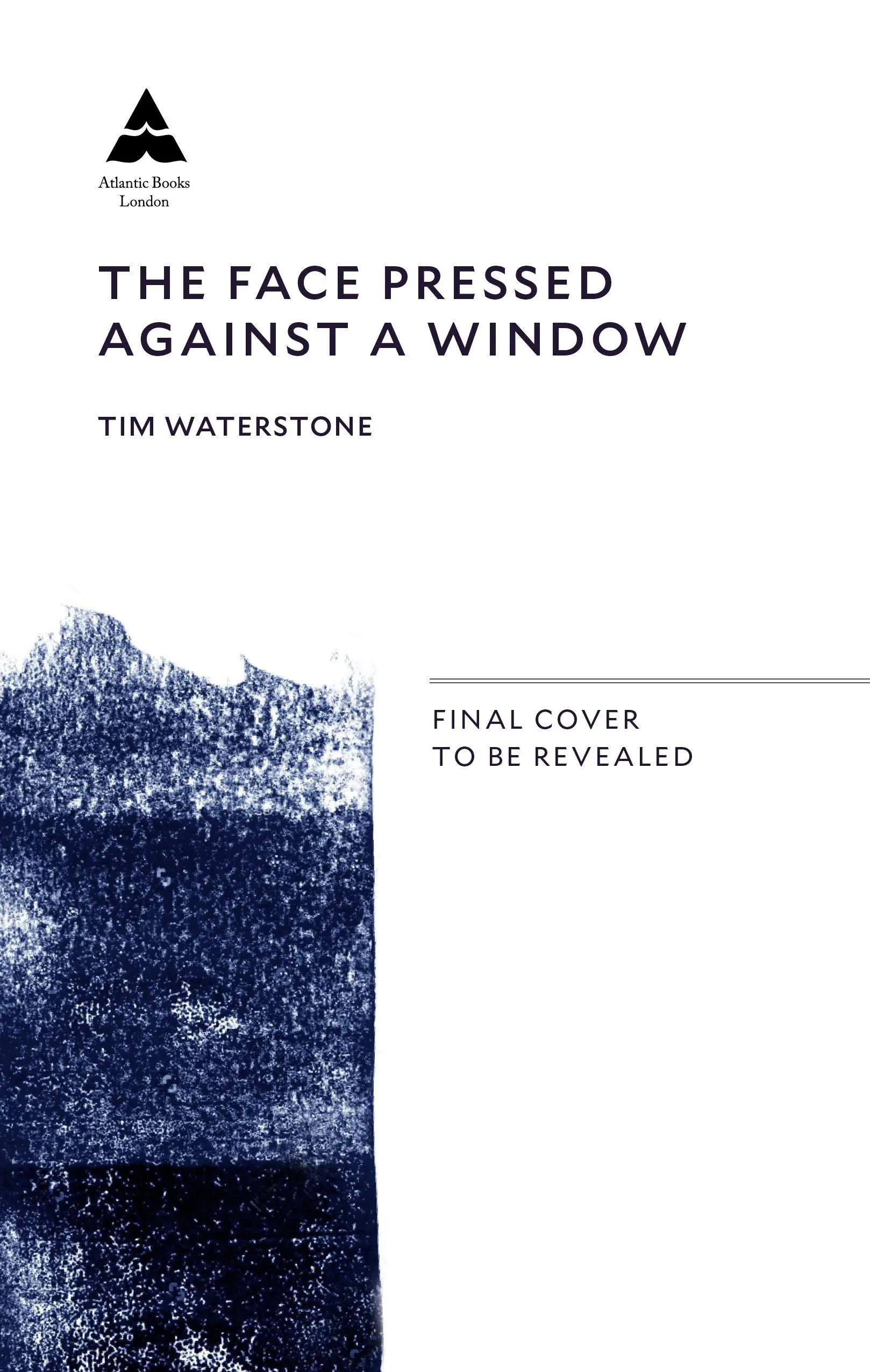 Tvář přitisknutá k oknu: Knihkupec, který postavil Waterstones - The Face Pressed Against a Window: The Bookseller Who Built Waterstones