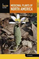 Léčivé rostliny Severní Ameriky: Terénní průvodce - Medicinal Plants of North America: A Field Guide