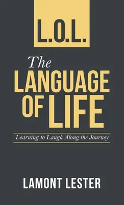 L.O.L. jazyk života: L.O.L.: Naučit se smát na cestách - L.O.L. the Language of Life: Learning to Laugh Along the Journey