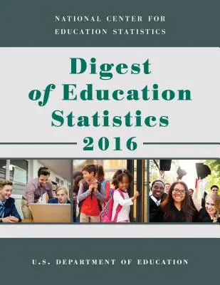 Přehled statistik vzdělávání 2016 - Digest of Education Statistics 2016