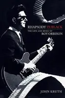 Rapsodie v černém: Život a hudba Roye Orbisona - Rhapsody in Black: The Life and Music of Roy Orbison