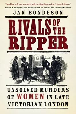 Rozparovačovi rivalové: Nevyřešené vraždy žen v pozdně viktoriánském Londýně - Rivals of the Ripper: Unsolved Murders of Women in Late Victorian London