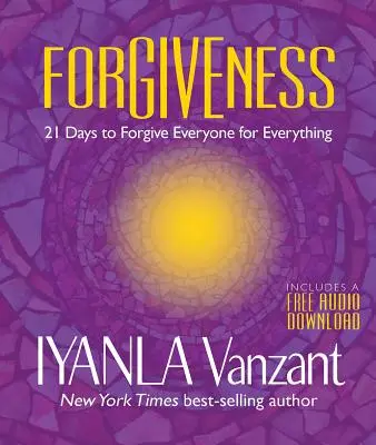 Odpuštění: 21 dní na odpuštění všem a za všechno - Forgiveness: 21 Days to Forgive Everyone for Everything