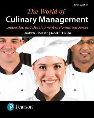 Svět kulinářského managementu: Vedení a rozvoj lidských zdrojů - The World of Culinary Management: Leadership and Development of Human Resources