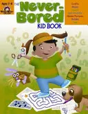 Kniha Nikdy se nenudím pro děti ve věku 7-8 let - The Never-Bored Kid Book Ages 7-8