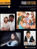 Hal Leonard Piano for Teens Method: Klavír pro mládež: Příručka pro začátečníky s instrukcemi krok za krokem pro klavír: Leonard Leonard Method: A Beginner's Guide with Step-By-Step Instruction for Piano - Hal Leonard Piano for Teens Method: A Beginner's Guide with Step-By-Step Instruction for Piano