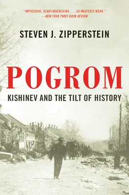 Pogrom: Kišiněv a náklon dějin - Pogrom: Kishinev and the Tilt of History
