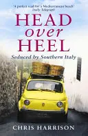 Hlava nad hlavou: Sváděni jižní Itálií - Head Over Heel: Seduced by Southern Italy