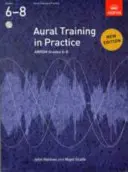 Aural Training in Practice, ABRSM Grades 6-8, with 3 CD - New edition - Aural Training in Practice, ABRSM Grades 6-8, with 3 CDs - New edition