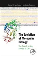 Evoluce molekulární biologie: Pátrání po tajemstvích života - The Evolution of Molecular Biology: The Search for the Secrets of Life