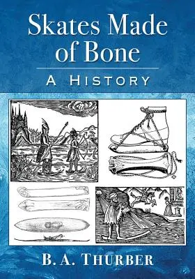 Brusle z kostí: Historie - Skates Made of Bone: A History