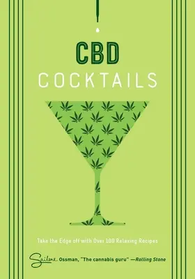 Koktejly CBD: Více než 100 receptů na odreagování - CBD Cocktails: Over 100 Recipes to Take the Edge Off
