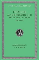 Autobiografie a vybrané dopisy, svazek II: Dopisy 51-193 - Autobiography and Selected Letters, Volume II: Letters 51-193