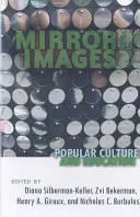 Zrcadlové obrazy: Populární kultura a vzdělávání - Mirror Images: Popular Culture and Education