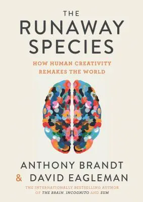 Uprchlý druh: Jak lidská tvořivost přetváří svět - The Runaway Species: How Human Creativity Remakes the World