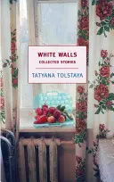 Bílé stěny: Sebrané povídky - White Walls: Collected Stories