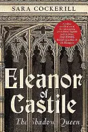Eleonora Kastilská: královna ve stínu - Eleanor of Castile: The Shadow Queen